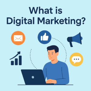 What is Digital Marketing?