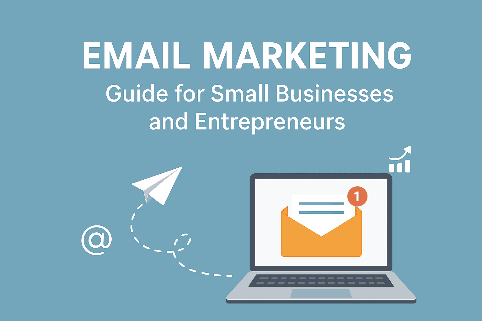 Email Marketing: Guide for Small Businesses and Entrepreneurs
